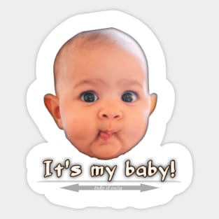 It's my baby Sticker